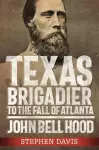 Texas Brigadier to the Fall of Atlanta cover