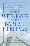 More Witnesses to the Baptist Heritage cover