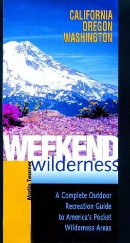 Weekend Wilderness: California, Oregon, Washington cover