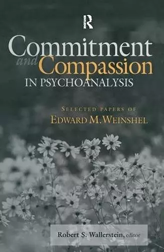 Commitment and Compassion in Psychoanalysis cover