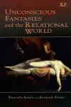 Unconscious Fantasies and the Relational World cover