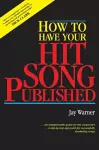 How to Have Your Hit Song Published and Updated cover