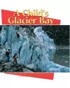 A Child's Glacier Bay cover