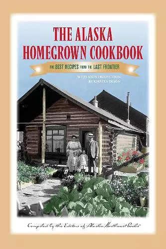 The Alaska Homegrown Cookbook cover