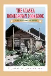 The Alaska Homegrown Cookbook cover