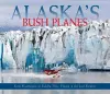 Alaska's Bush Planes cover