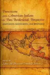 Franciscans and American Indians in Pan- Borderlands Perspective cover