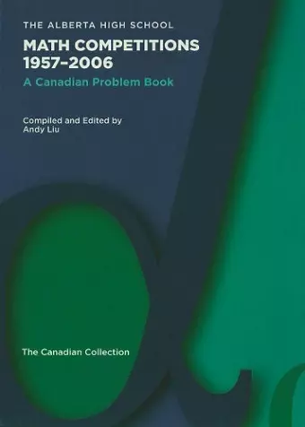 The Alberta High School Math Competitions 1957-2006 cover