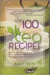 Top 100 Tea Recipes cover