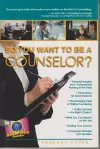 So You Want To Be A Counselor? cover