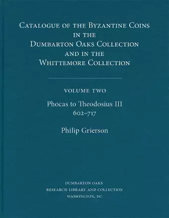 Catalogue of the Byzantine Coins in the Dumbarton Oaks Collection and in the Whittemore Collection cover