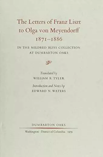 The Letters of Franz Liszt to Olga von Meyendorff, 1871–1886 cover