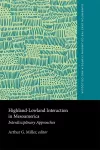 Highland–Lowland Interaction in Mesoamerica: Interdisciplinary Approaches cover