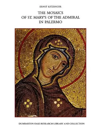The Mosaics of St. Mary’s of the Admiral in Palermo cover