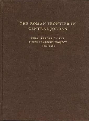 The Roman Frontier in Central Jordan cover
