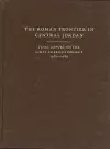 The Roman Frontier in Central Jordan cover
