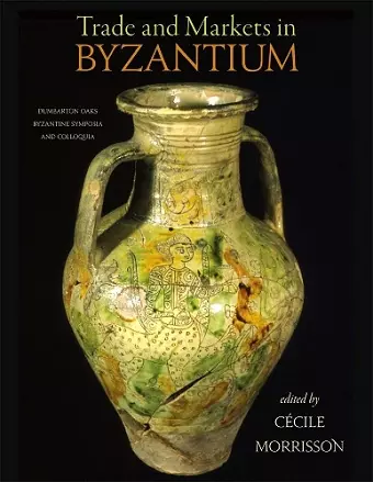 Trade and Markets in Byzantium cover