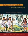 Merchants, Markets, and Exchange in the Pre-Columbian World cover
