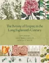 The Botany of Empire in the Long Eighteenth Century cover