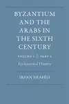 Byzantium and the Arabs in the Sixth Century cover