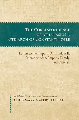 The Correspondence of Athanasius I, Patriarch of Constantinople cover
