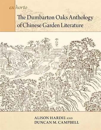 The Dumbarton Oaks Anthology of Chinese Garden Literature cover