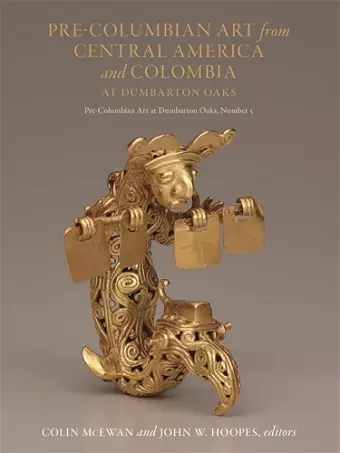 Pre-Columbian Art from Central America and Colombia at Dumbarton Oaks cover