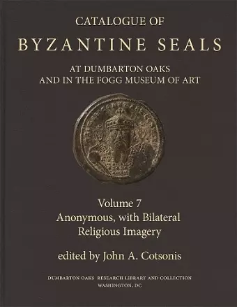 Catalogue of Byzantine Seals at Dumbarton Oaks and in the Fogg Museum of Art cover