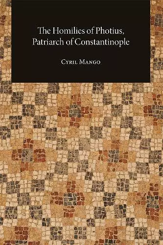 The Homilies of Photius, Patriarch of Constantinople cover
