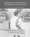 Segregation and Resistance in the Landscapes of the Americas cover