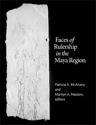 Faces of Rulership in the Maya Region cover