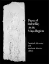 Faces of Rulership in the Maya Region cover