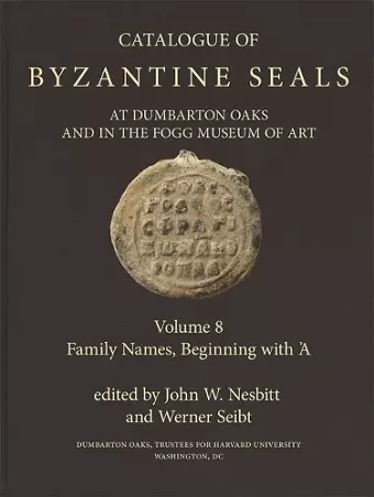 Catalogue of Byzantine Seals at Dumbarton Oaks and in the Fogg Museum of Art cover