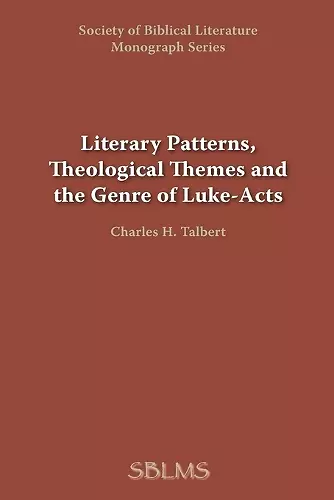 Literary Patterns, Theological Themes, and the Genre of Luke-Acts cover