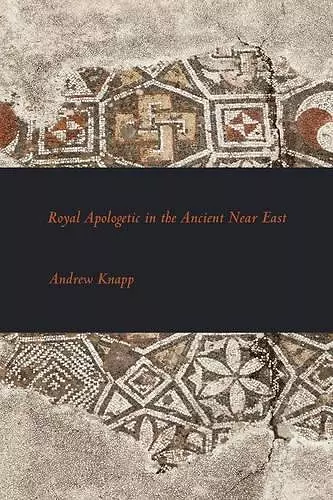 Royal Apologetic in the Ancient Near East cover