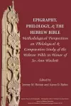 Epigraphy, Philology, and the Hebrew Bible cover