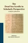 The Dead Sea Scrolls in Scholarly Perspective cover