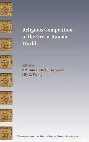 Religious Competition in the Greco-Roman World cover