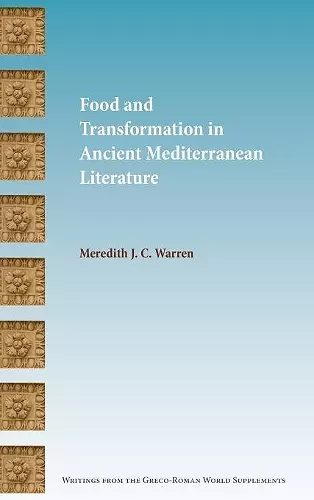 Food and Transformation in Ancient Mediterranean Literature cover