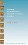 Food and Transformation in Ancient Mediterranean Literature cover