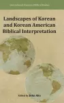 Landscapes of Korean and Korean American Biblical Interpretation cover