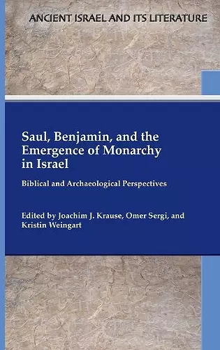 Saul, Benjamin, and the Emergence of Monarchy in Israel cover