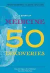 A Story of Medicine in 50 Discoveries cover