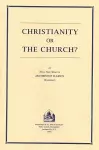 Christianity or the Church? cover