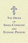 The Order of Small Compline and Evening Prayers cover