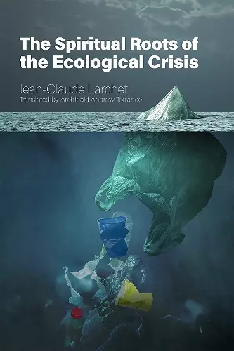 The Spiritual Roots of the Ecological Crisis cover