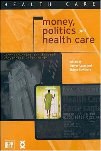 Money, Politics, and Health Care cover