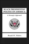 Black Presidential Politics in America cover