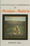 The Mystical Experience in Abraham Abulafia cover