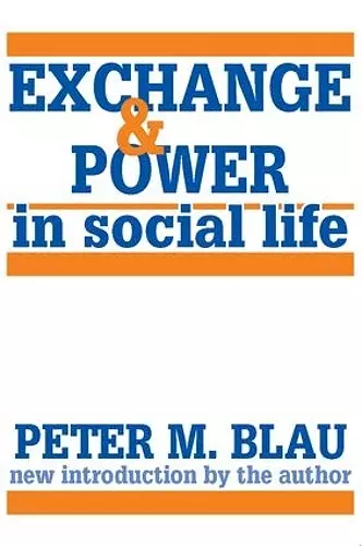 Exchange and Power in Social Life cover